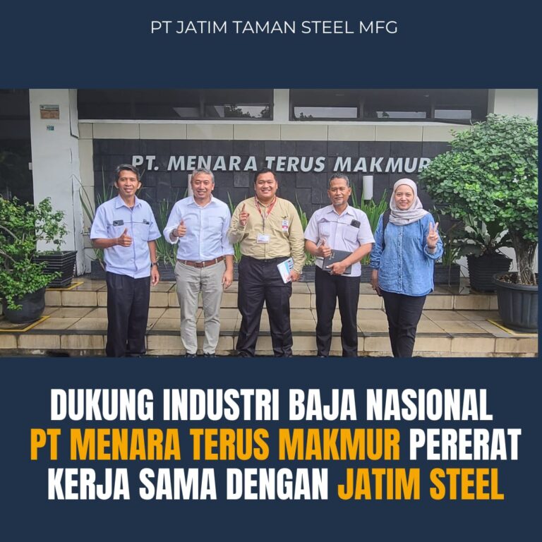 PT Menara Terus Makmur Perkuat Kerja Sama Penggunaan Baja Lokal